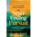 The Never Ending Pursuit: Finding Fulfillment in Life's Journey