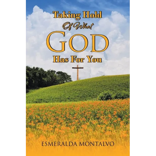 Taking Hold Of What God Has For You