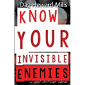 Know Your Invisible Enemies