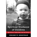 The Spiritual Guidance of Children: Montessori, Godly Play, and the Future