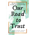 Our Road to Trust: Interlocking Short Stories of Faith