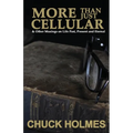 More Than Just Cellular: & Other Musings on Life Past, Present, and Eternal