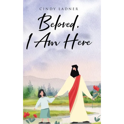 Beloved, I Am Here