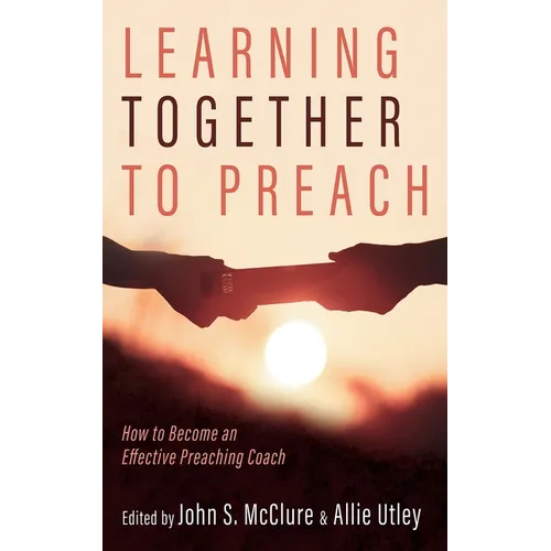 Learning Together to Preach: How to Become an Effective Preaching Coach