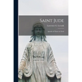 Saint Jude: Apostle of Those in Need