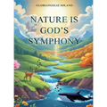 Nature Is God's Symphony