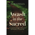 Awash in the Sacred: Encountering Divinity in Humanity and Sanctity in Everyday Life
