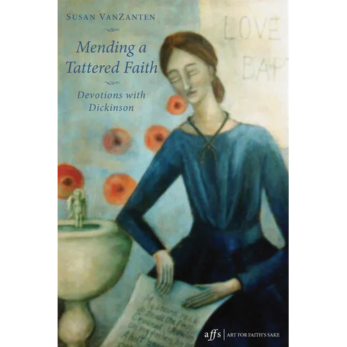 Mending a Tattered Faith: Devotions with Dickinson