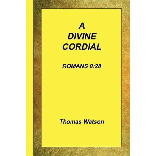 A Divine Cordial - Romans 8: 28