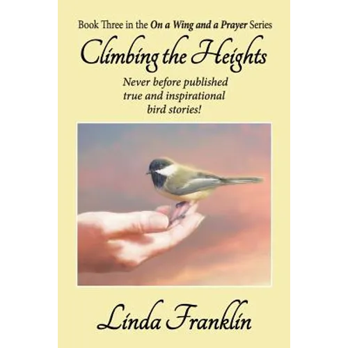 Climbing the Heights: On a Wing and a Prayer Series - Book 3