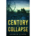 Century of Collapse - Why Civilizations Fall