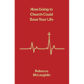 How Going to Church Could Save Your Life (10-Pack)