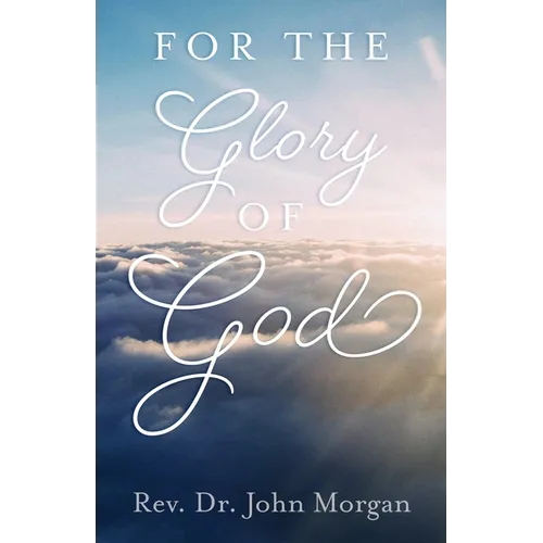 For the Glory of God