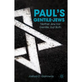 Paul's Gentile-Jews: Neither Jew Nor Gentile, But Both