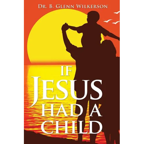If Jesus Had a Child