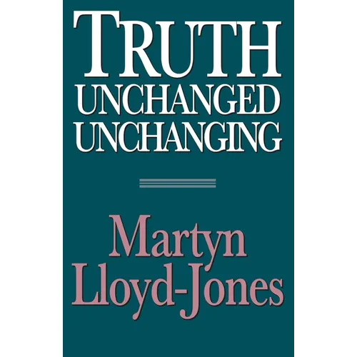 Truth Unchanged, Unchanging