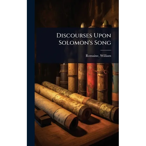Discourses Upon Solomon's Song