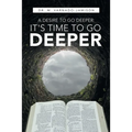 A Desire to Go Deeper: It's Time to Go Deeper