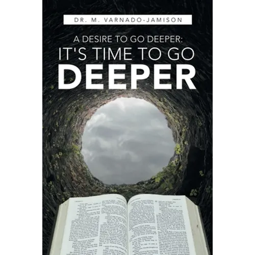 A Desire to Go Deeper: It's Time to Go Deeper
