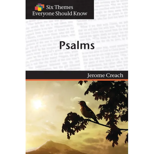 Six Themes in Psalms Everyone Should Know