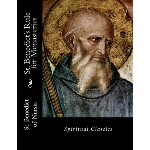 St. Benedict's Rule for Monasteries: Spiritual Classics