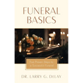 Funeral Basics: Five Proven Steps to Successful Funeral Preparation