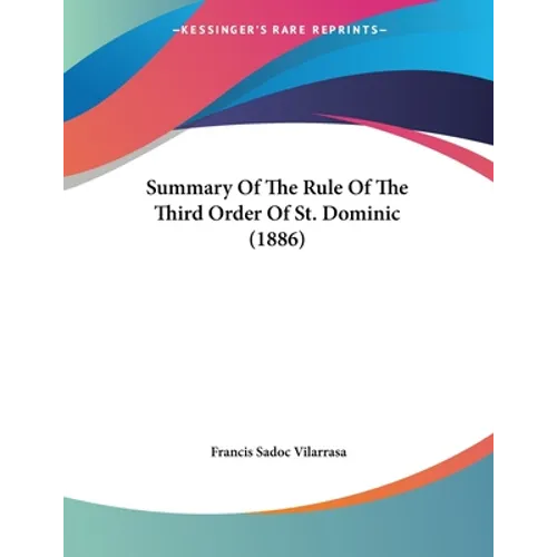 Summary Of The Rule Of The Third Order Of St. Dominic (1886)