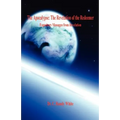 The Apocalypse: The Revelation of the Redeemer - Expository Messages from Revelation