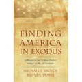 Finding America in Exodus: A Blueprint for "A More Perfect Union" in the 21st Century
