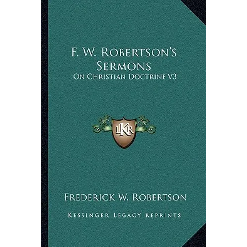 F. W. Robertson's Sermons: On Christian Doctrine V3