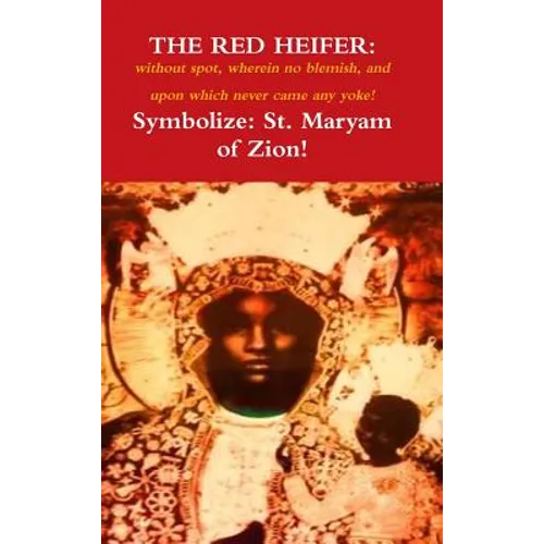 The Red Heifer: without spot, wherein no blemish, and upon which never came a yoke!