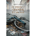 It Didn't Work for Me: Reclaiming God's Promises in Your Broken World