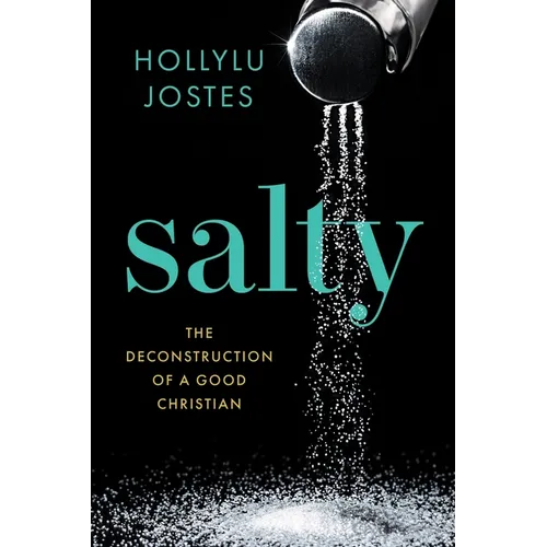 Salty: The Deconstruction of a Good Christian