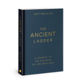The Ancient Ladder: A Journey to the Fullness of Life with God