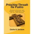Preaching Through the Psalms: Sermon Outlines and Helpful Homiletic Tips for all 150 Psalms!