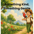 Something Kind, Something Gentle