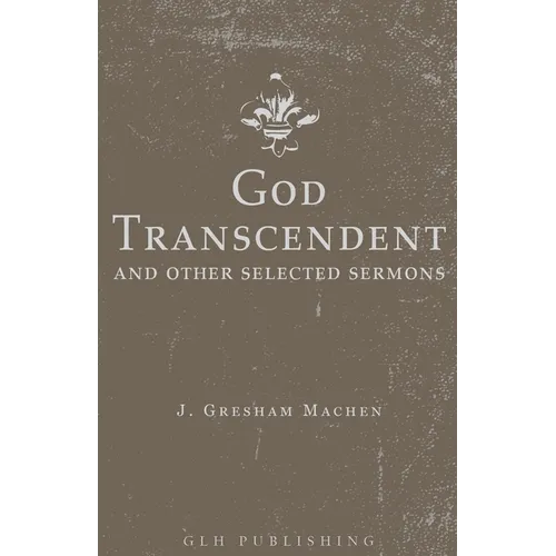 God Transcendent and Other Selected Sermons