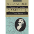 Alexander Campbell, Volume Three: Adventurer in Freedom: A Literary Biography