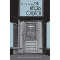 The Negro Church: With an Introduction by Alton B. Pollard III