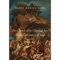 The Church of the Classical Age: The Great Century of Souls, Volume 1