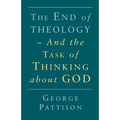 End of Theology and the Task of Thinking about God