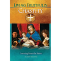 Living Fruitfully: Chastity, Leaning from the Saints