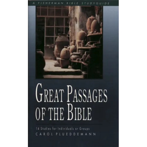 Great Passages of the Bible: 14 Studies for Individuals or Groups