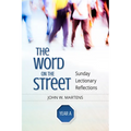 The Word on the Street, Year a: Sunday Lectionary Reflections