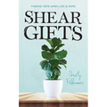 Shear Gifts: Finding Hope When Life Is Hard