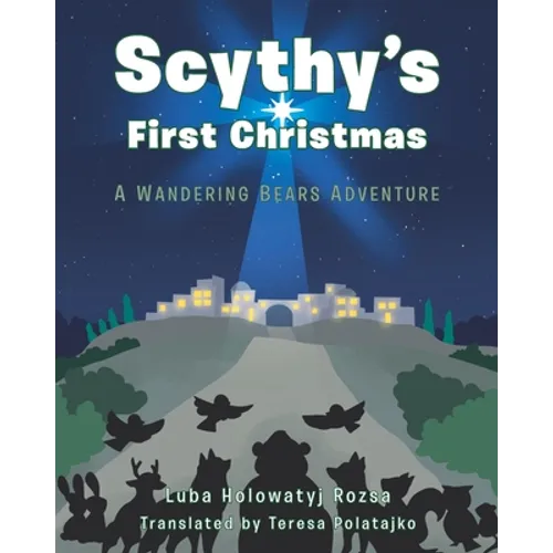 Scythy's First Christmas: A Wandering Bears Adventure