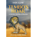 Tembo's Roar: A spiritual journey of discovery