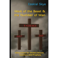 Mark of the Beast & the Number of Man: Information for Christ's Church, teachers, and prophets