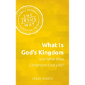 What Is God's Kingdom and What Does Citizenship Look Like?