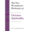The New Westminster Dictionary of Christian Spirituality: Chapters 1-20
